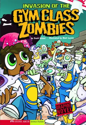 Invasion of the Gym Class Zombies: School Zombies (Graphic Sparks) Paperback  Illustrated, December 31, 2008